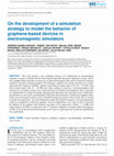 Research paper thumbnail of On the development of a simulation strategy to model the behavior of graphene-based devices in electromagnetic simulators